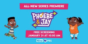 Phoebe & Jay Series Premiere