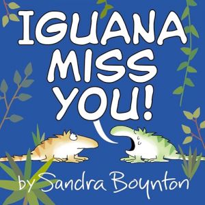 iguana miss you.jpg