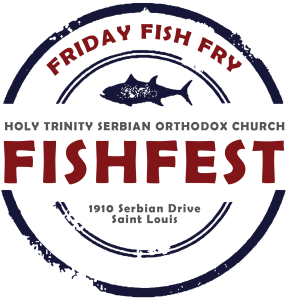 03/07-04/11 Fish Fry at Holy Trinity Serbian Orthodox