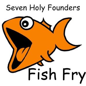 02/24-03/31 Fish Fry at Seven Holy Founders
