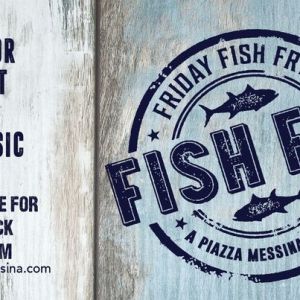 01/21, 02/25, & 03/25 Friday Fish Fry at Piazza Messina Cottleville