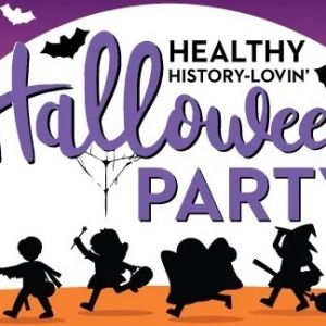10/23 Healthy History-Lovin' Halloween Party at the History Museum