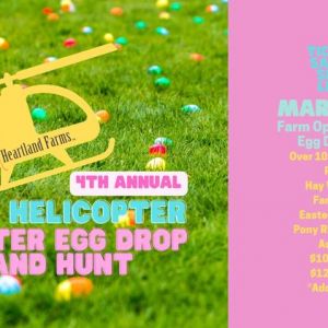 03/23 Helicopter Easter Egg Drop and Hunt at Heartland Farms