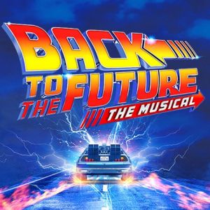 09/24-10/06 Back to the Future the Musical at the Fox Theatre