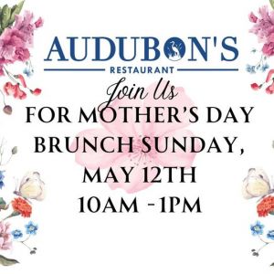 05/12 Mother's Day Brunch at Audubon's
