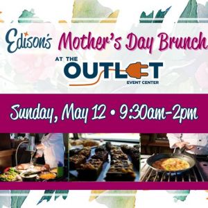 05/12 Mother's Day Brunch at Edison's Entertainment Complex