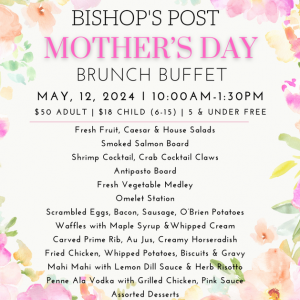 05/12 Mother's Day Brunch at Bishop's Post
