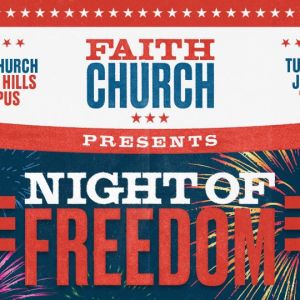 07/02 Faith Church Night of Freedom