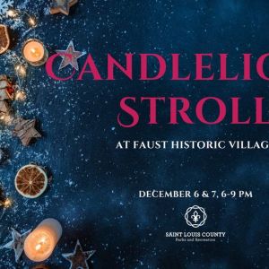 12/06-12/07 Candlelight Stroll at Thornhill at Faust Park