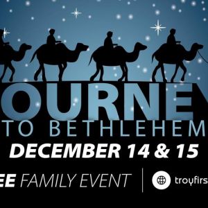 12/14-12/15 Journey to Bethlehem at First Baptist in Troy