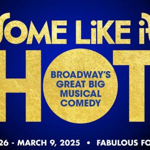 02/26-03/09 Some Like it Hot at the Fox Theatre