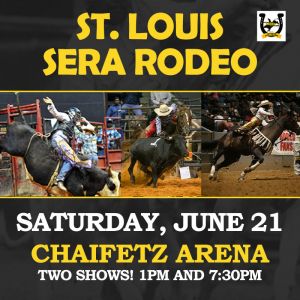 06/21 St. Louis SERA Rodeo at Chaifetz Arena