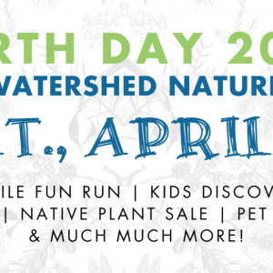 04/19 Earth Day Celebration at Watershed Nature Center