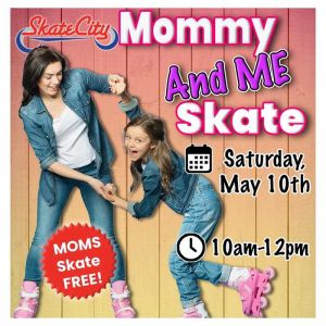 05/10 Mommy & Me Skate at Skate City