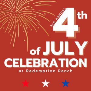 07/04 Fourth of July Celebration at Redemption Ranch
