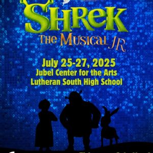 07/25-07/27 Shrek the Musical Jr. at Lutheran South High School
