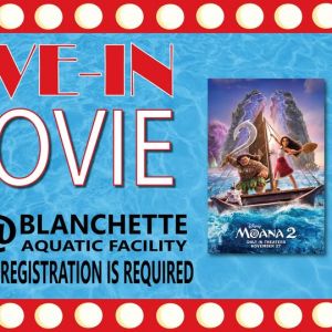 07/11 & 08/01 Dive in Movie at Blanchette Aquatic Center