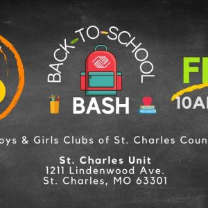 07/26 Back-to-School Bash at Boys & Girls Club- St. Charles
