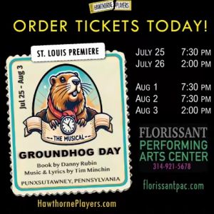 07/25-08/03 Groundhog Day the Musical at Florissant Performing Arts Center