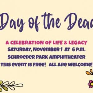 11/01 Day of the Dead Celebration at Schroeder Park Amphitheater