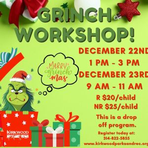 12/22 & 12/23 Grinch Workshop at the Kirkwood Community Center