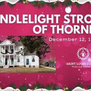 12/12-12/14 Candlelight Stroll at Thornhill at Faust Park