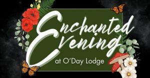 02/20 & 02/21 An Enchanted Evening at O'Day Lodge