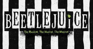 04/24-04/26 Beetlejuice at the Fox Theatre