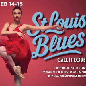 02/14-02/15 St. Louis Ballet presents St. Louis Blues/ Call It Love