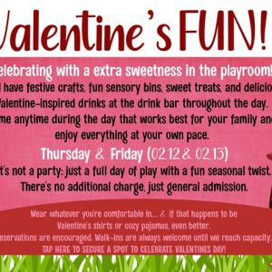 02/12 & 02/13 Valentine Party at Enchanted Playroom