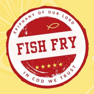 02/20-03/27 Fish Fry at Epiphany of Our Lord