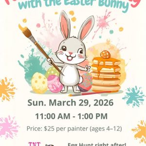 03/29 Pancakes & Paint with the Easter Bunny at TNT Painting Palooza