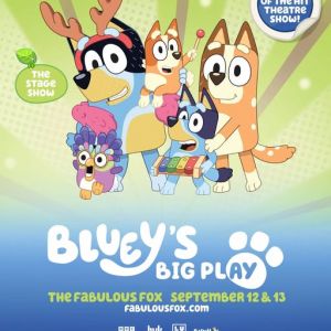 09/12 & 09/13 Bluey's Big Play at The Fox Theatre