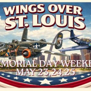 05/23-05/25 Wings over St. Louis at Spirit of St. Louis Airport