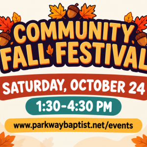 10/24 Fall Festival and Trunk or Treat at Parkway Baptist Church