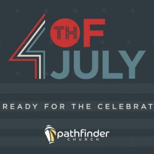 07/04  Pathfinder Church Fourth of July