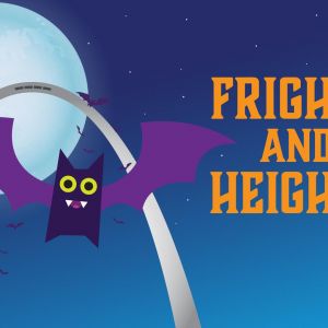 10/14 Frights and Heights at the Gateway Arch