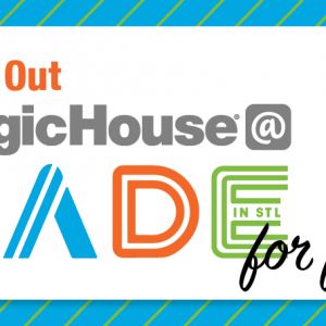 Free Magic House @ MADE Passes for St Louis Public Library Cardholders